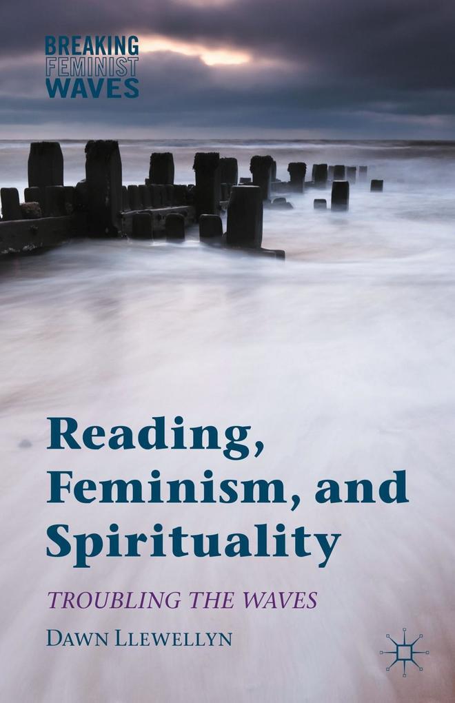 Produktbild: Reading, Feminism, and Spirituality | Dawn Llewellyn