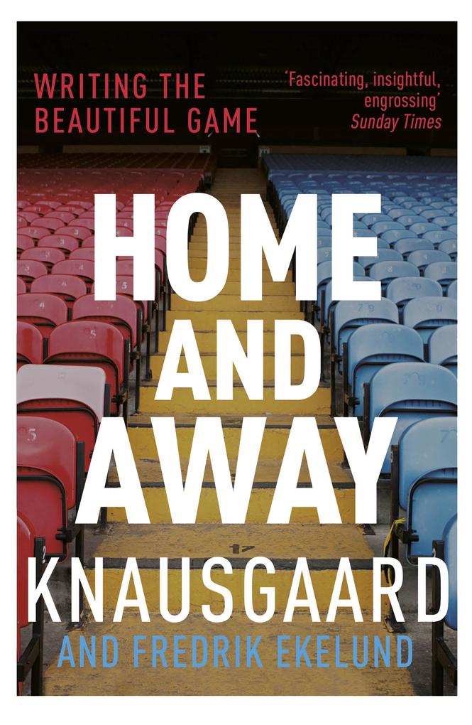 Produktbild: Home and Away | Karl Ove Knausgaard, Fredrik Ekelund