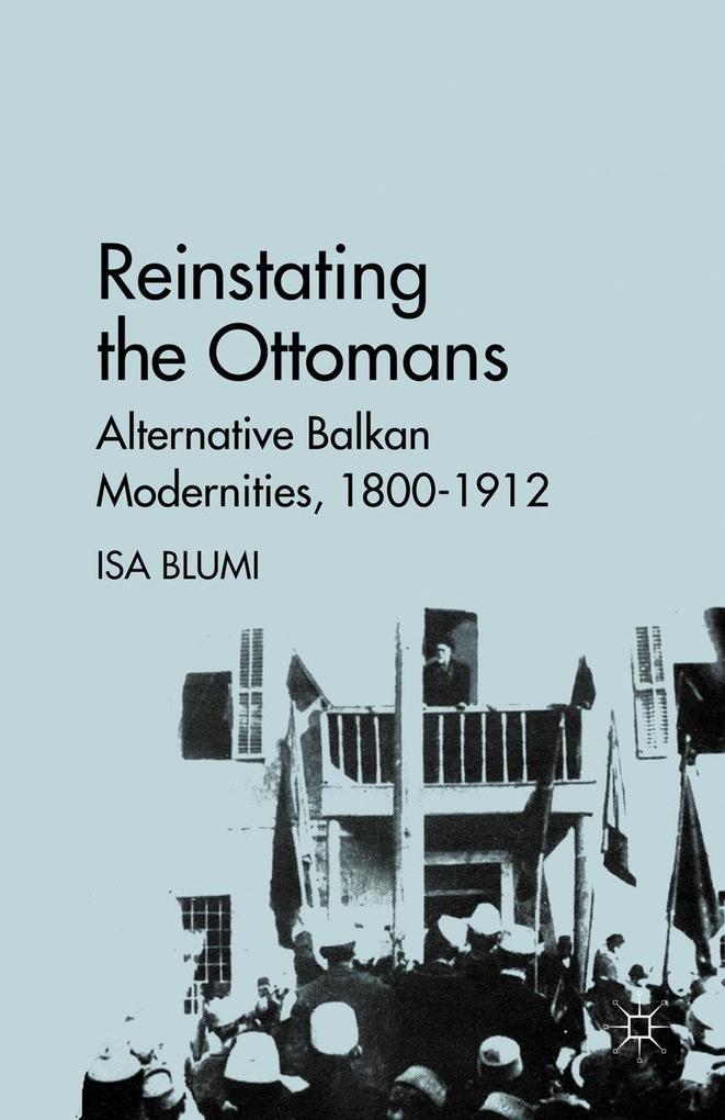 Produktbild: Reinstating the Ottomans | I. Blumi