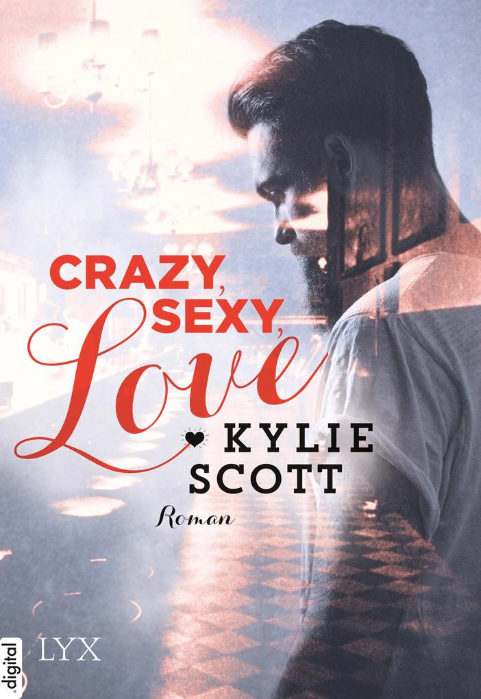 Produktbild: Crazy, Sexy, Love | Kylie Scott