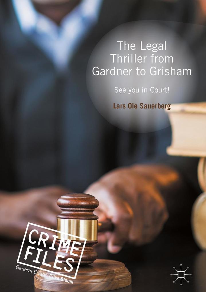 Produktbild: The Legal Thriller from Gardner to Grisham | Lars Ole Sauerberg