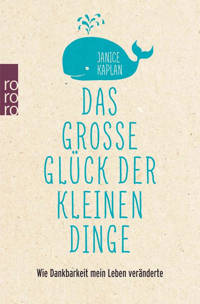 Produktbild: Das große Glück der kleinen Dinge | Janice Kaplan