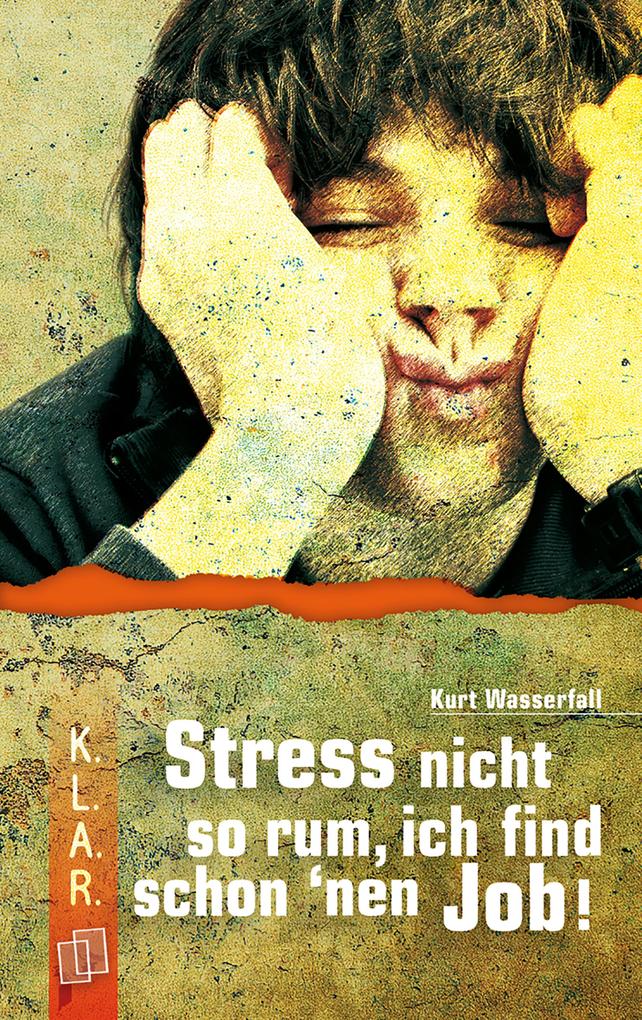 Produktbild: Stress nicht so rum, ich find schon 'nen Job! | Kurt Wasserfall