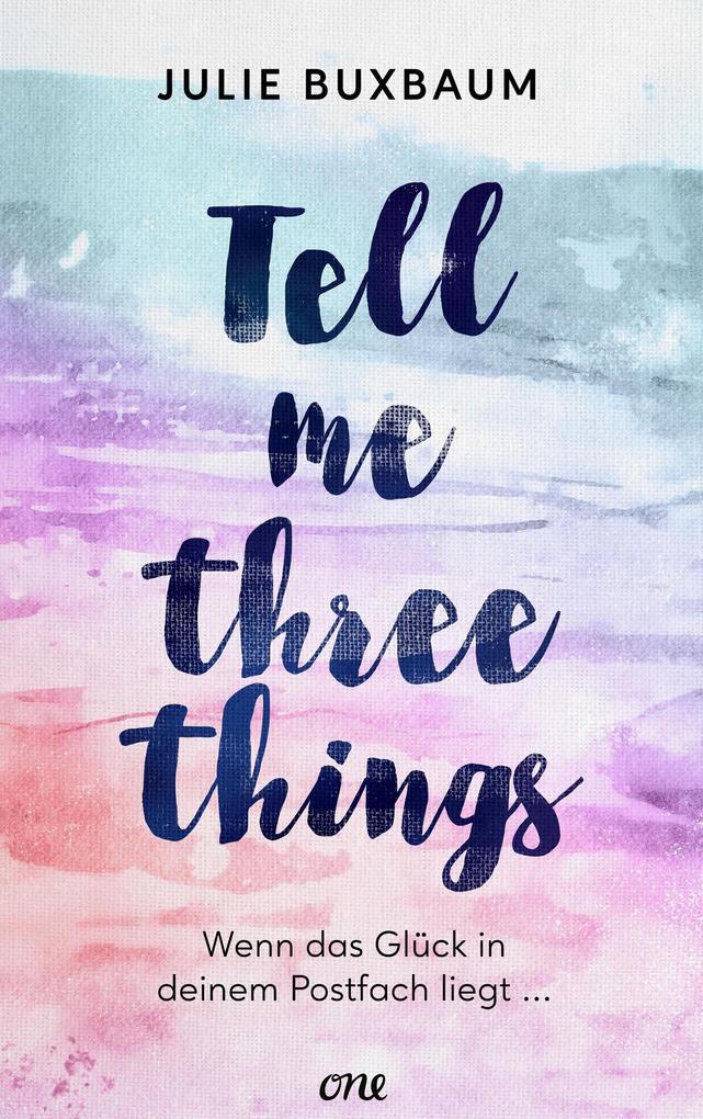 Produktbild: Tell me three things | Julie Buxbaum