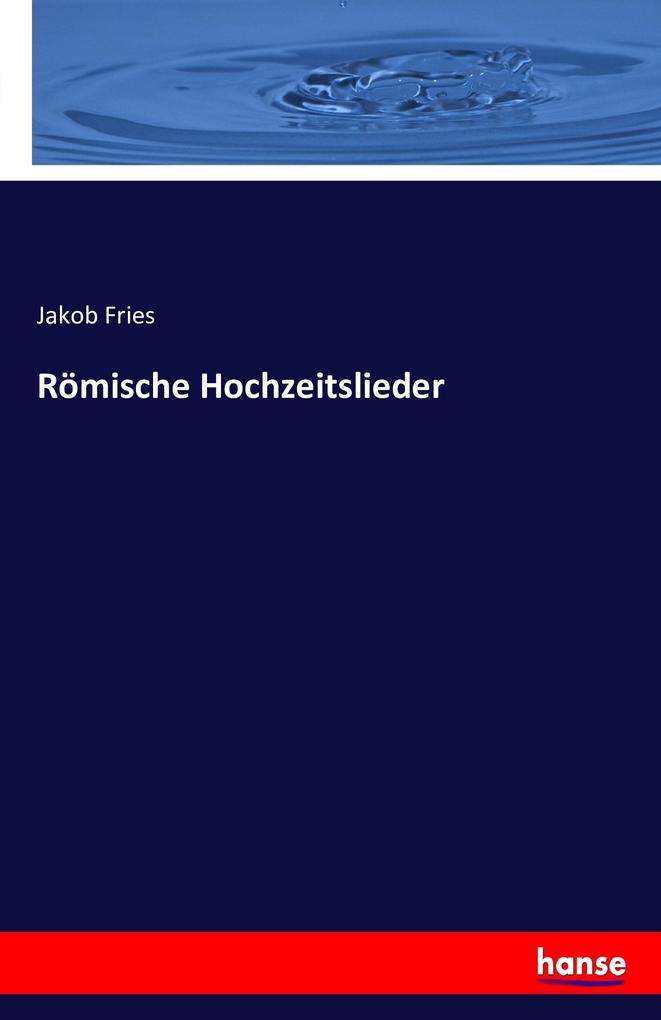 Produktbild: Römische Hochzeitslieder | Jakob Fries