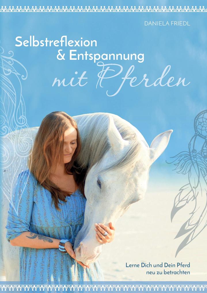 Produktbild: Selbstreflexion & Entspannung mit Pferden | Daniela Friedl