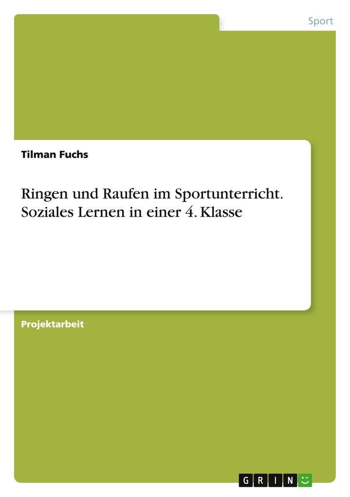 Produktbild: Ringen und Raufen im Sportunterricht. Soziales Lernen in einer 4. Klasse | Tilman Fuchs