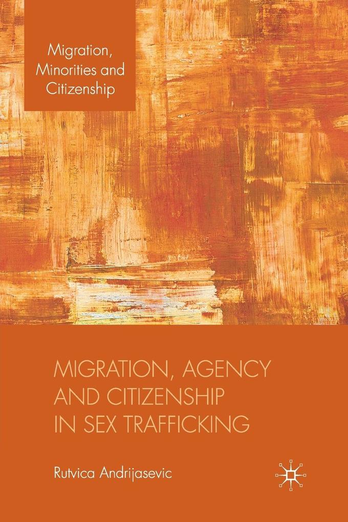 Produktbild: Migration, Agency and Citizenship in Sex Trafficking | Rutvica Andrijasevic, R. Andrijasevic