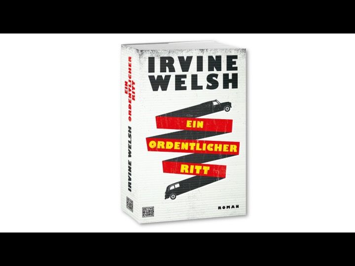 Weitere Ansicht: Ein ordentlicher Ritt | Irvine Welsh
