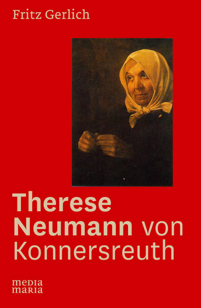 Produktbild: Therese Neumann von Konnersreuth | Fritz Gerlich, Fritz Michael Gerlich
