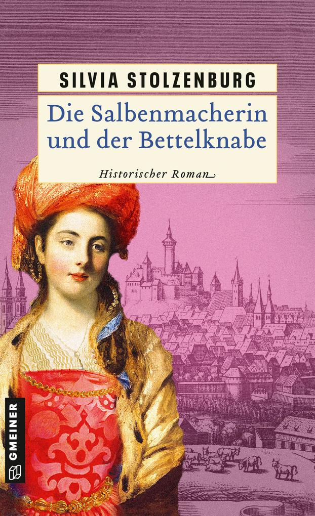 Produktbild: Die Salbenmacherin und der Bettelknabe | Silvia Stolzenburg