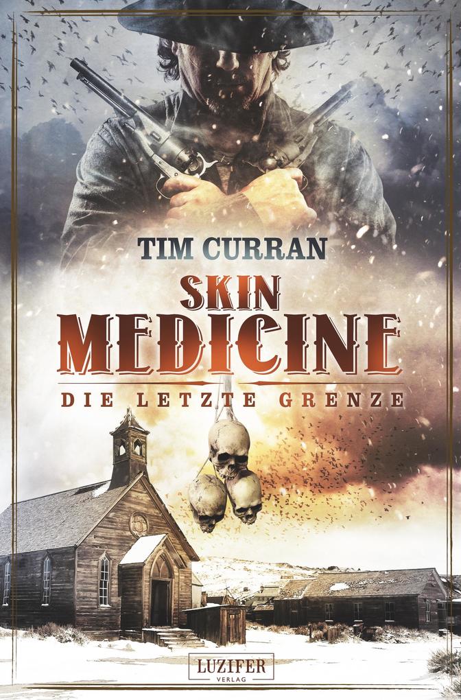 Produktbild: SKIN MEDICINE - Die letzte Grenze | Tim Curran