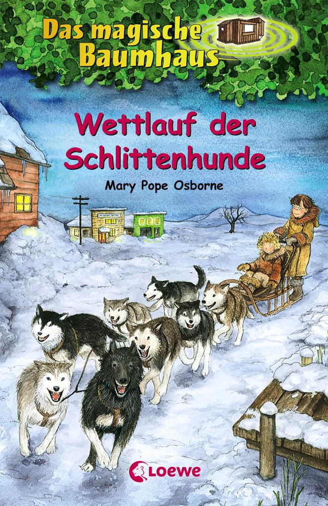 Produktbild: Das magische Baumhaus (Band 52) - Wettlauf der Schlittenhunde | Mary Pope Osborne
