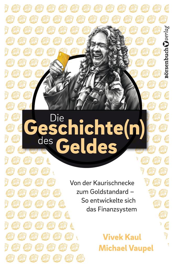 Produktbild: Die Geschichten des Geldes | Michael Vaupel, Vivek Kaul
