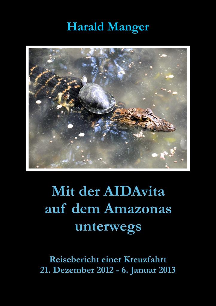 Produktbild: Mit der AIDAvita auf dem Amazonas unterwegs | Harald Manger
