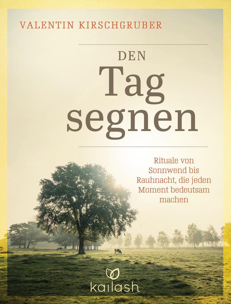 Produktbild: Den Tag segnen | Valentin Kirschgruber