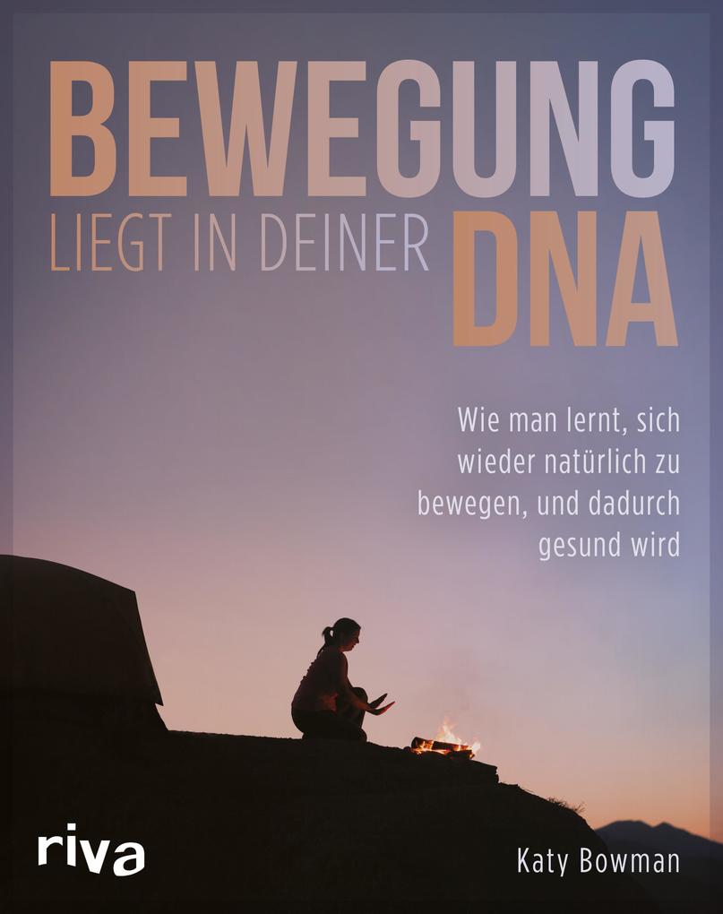 Produktbild: Bewegung liegt in deiner DNA | Katy Bowman