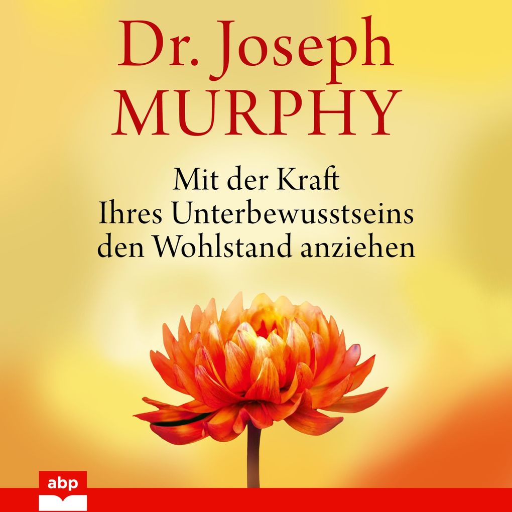 Produktbild: Mit der Kraft Ihres Unterbewusstseins den Wohlstand anziehen | Joseph Murphy