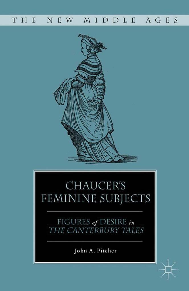 Produktbild: Chaucer's Feminine Subjects | J. Pitcher
