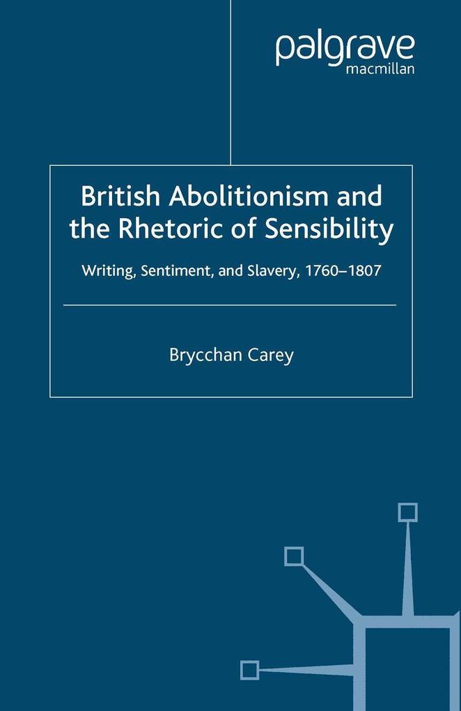 Produktbild: British Abolitionism and the Rhetoric of Sensibility | B. Carey