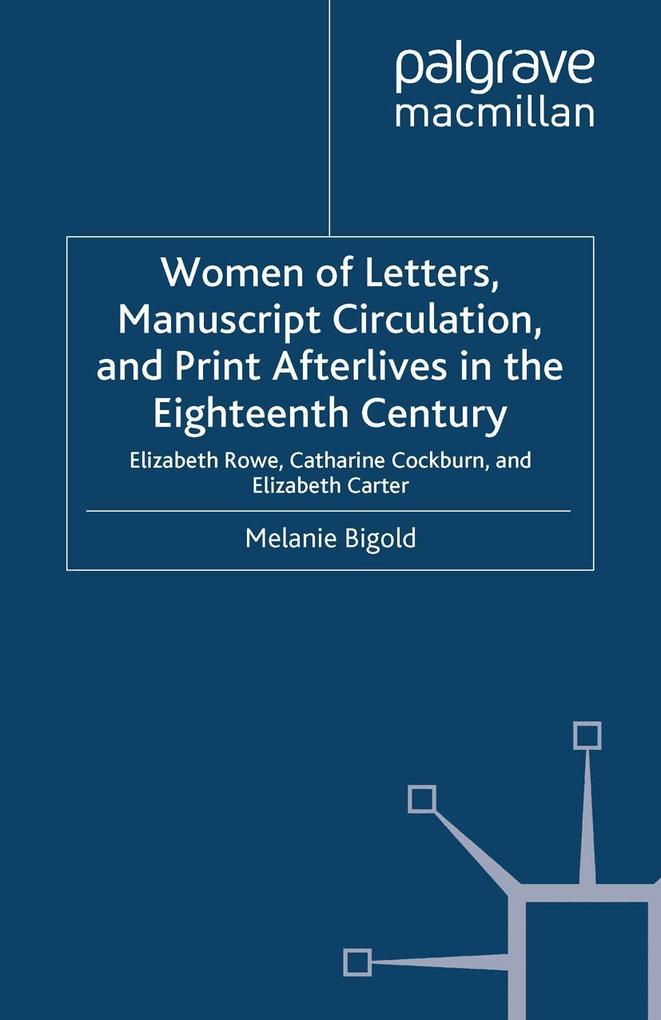 Produktbild: Women of Letters, Manuscript Circulation, and Print Afterlives in the Eighteenth Century | M. Bigold