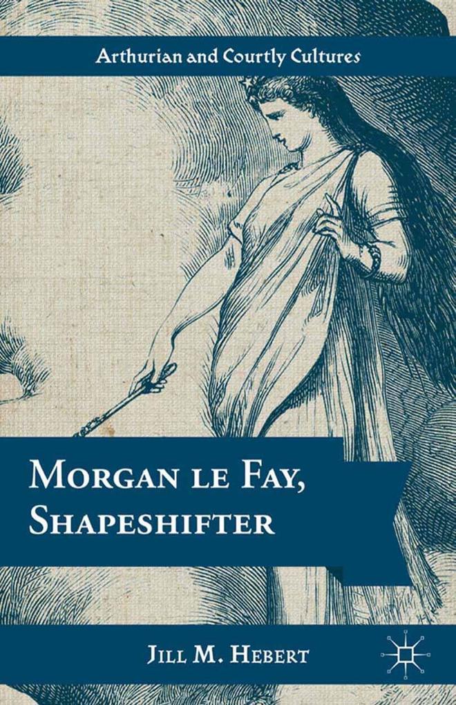 Produktbild: Morgan le Fay, Shapeshifter | Jill M. Hebert