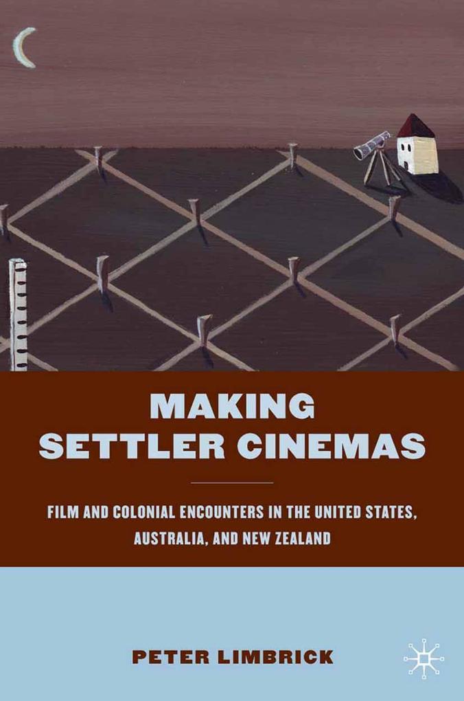 Produktbild: Making Settler Cinemas | P. Limbrick