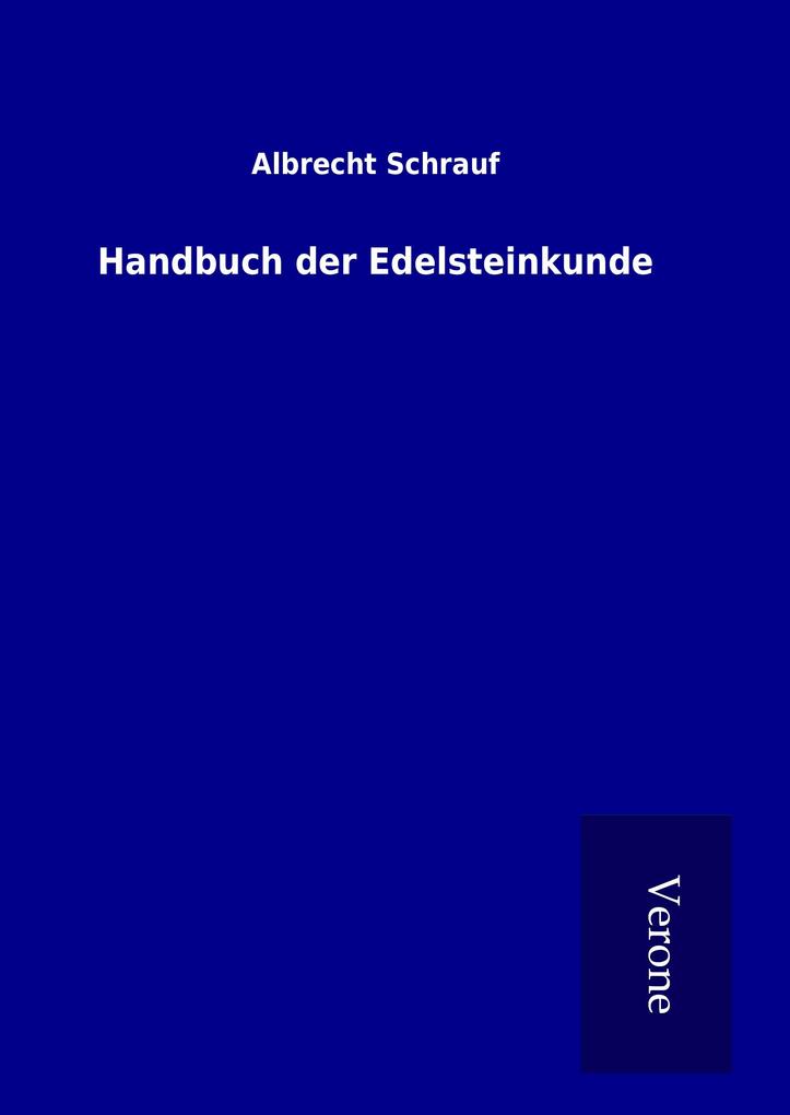 Produktbild: Handbuch der Edelsteinkunde | Albrecht Schrauf