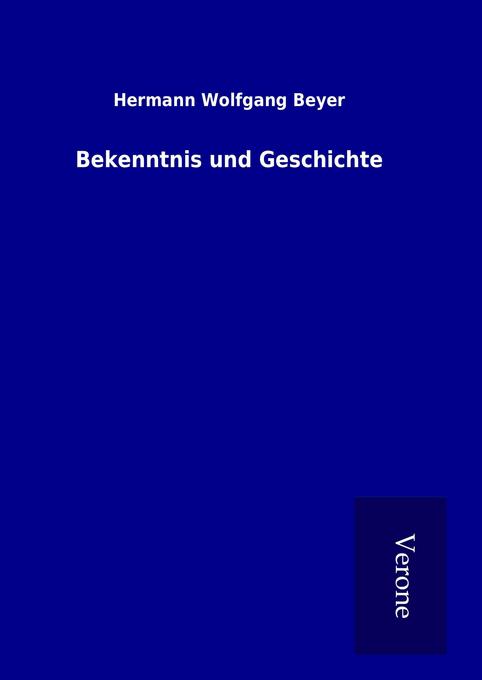 Produktbild: Bekenntnis und Geschichte | Hermann Wolfgang Beyer