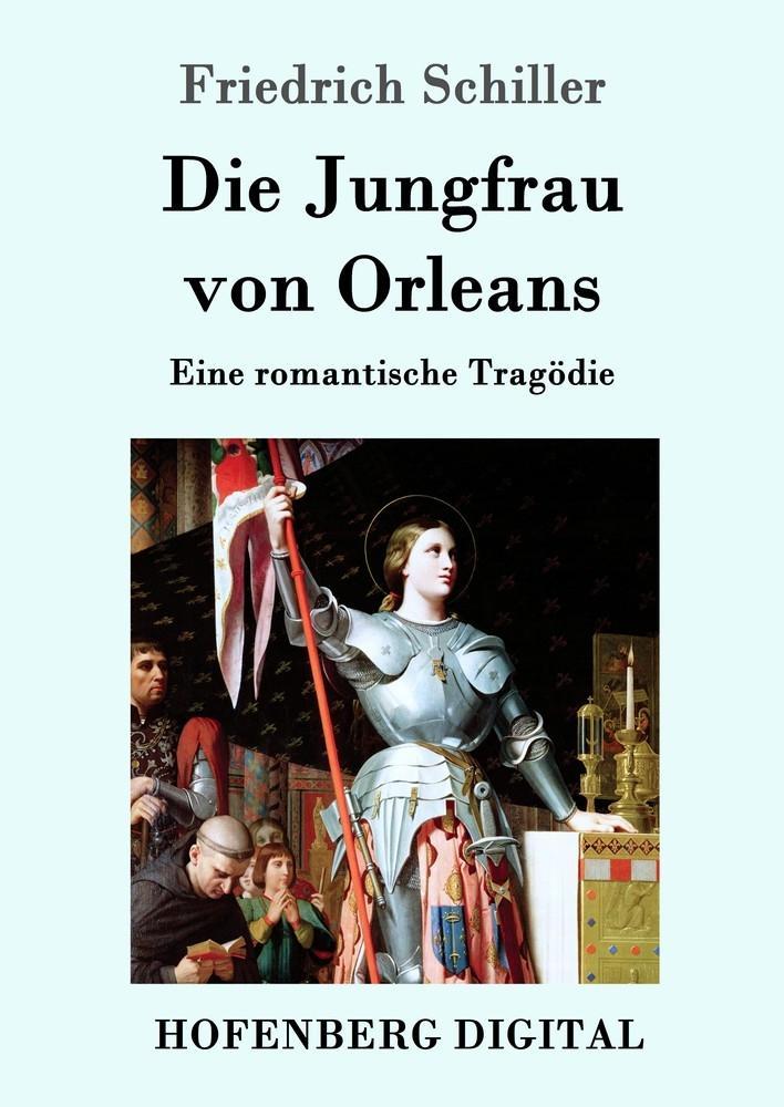 Produktbild: Die Jungfrau von Orleans | Friedrich Schiller