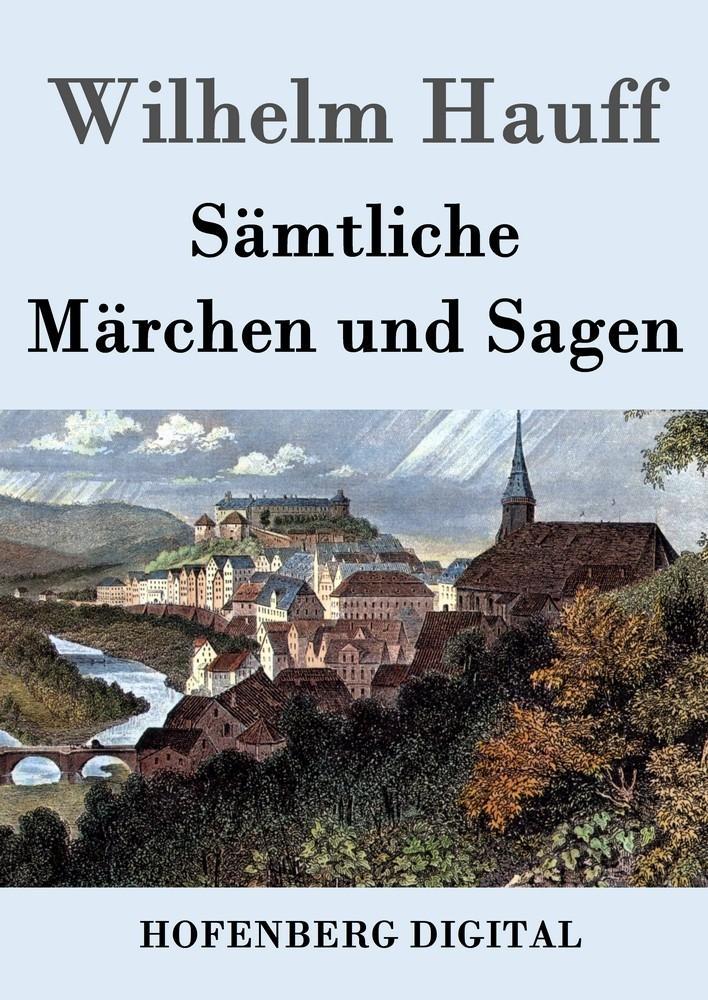 Produktbild: Sämtliche Märchen und Sagen | Wilhelm Hauff