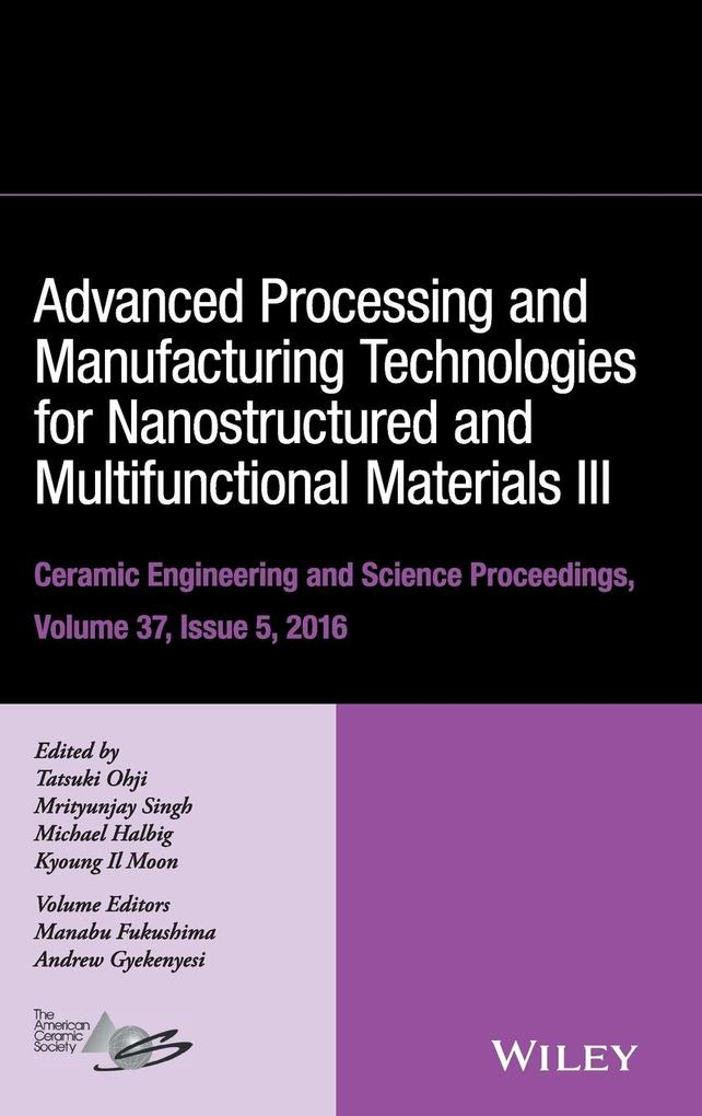 Produktbild: Advanced Processing and Manufacturing Technologies for Nanostructured and Multifunctional Materials III, Volume 37, Issue 5