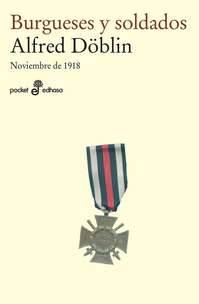 Produktbild: Burgueses y soldados I : noviembre de 1918 | Alfred Döblin, Carlos Fortea