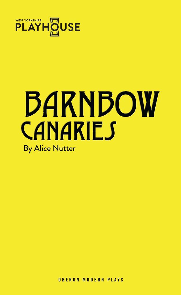 Produktbild: Barnbow Canaries | Alice Nutter
