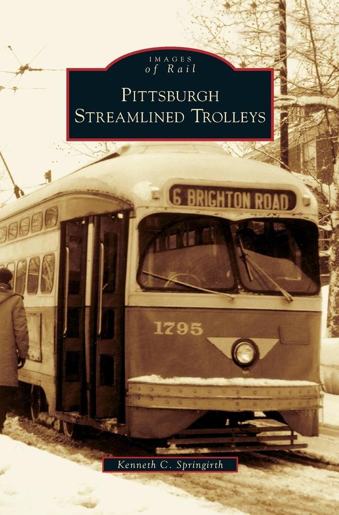 Produktbild: Pittsburgh Streamlined Trolleys | Kenneth C. Springirth