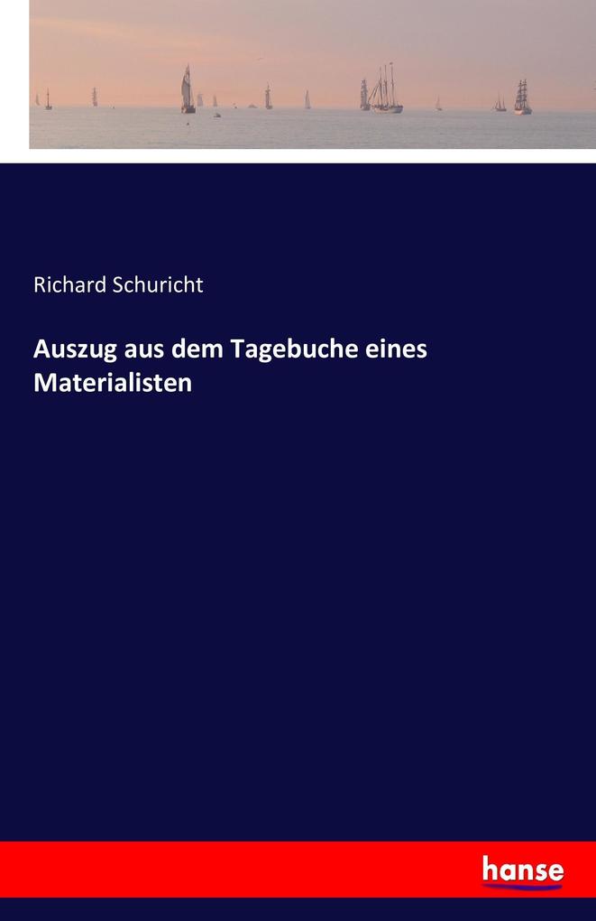 Produktbild: Auszug aus dem Tagebuche eines Materialisten | Richard Schuricht
