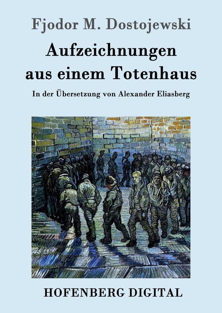 Produktbild: Aufzeichnungen aus einem Totenhaus | Fjodor M. Dostojewski