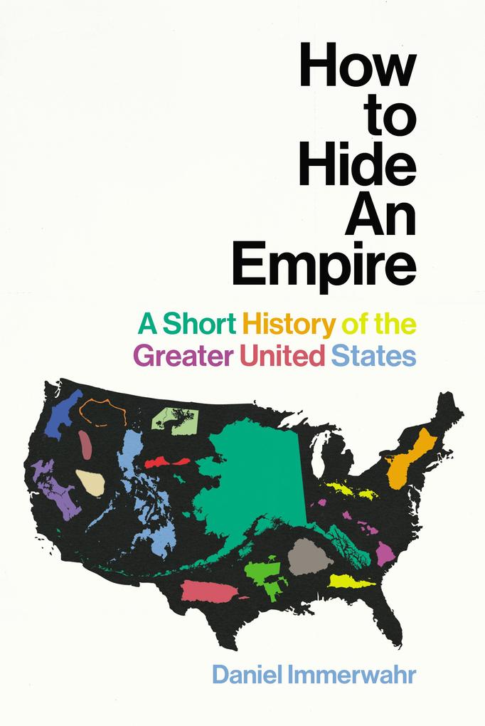 Produktbild: How to Hide an Empire | Daniel Immerwahr
