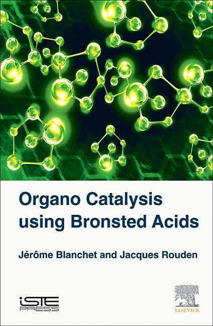 Produktbild: Organo Catalysis Using Bronsted Acids | Jerome Blanchet, Jacques Rouden