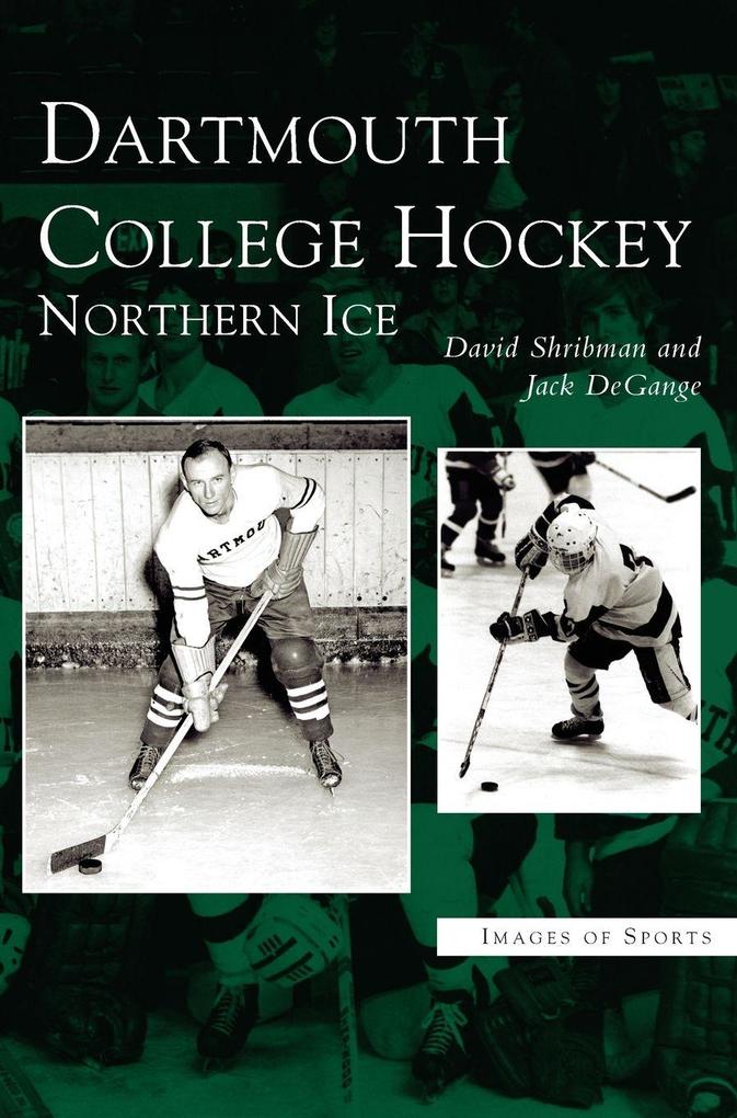 Produktbild: Dartmouth College Hockey | David Shribman, Jack Degange