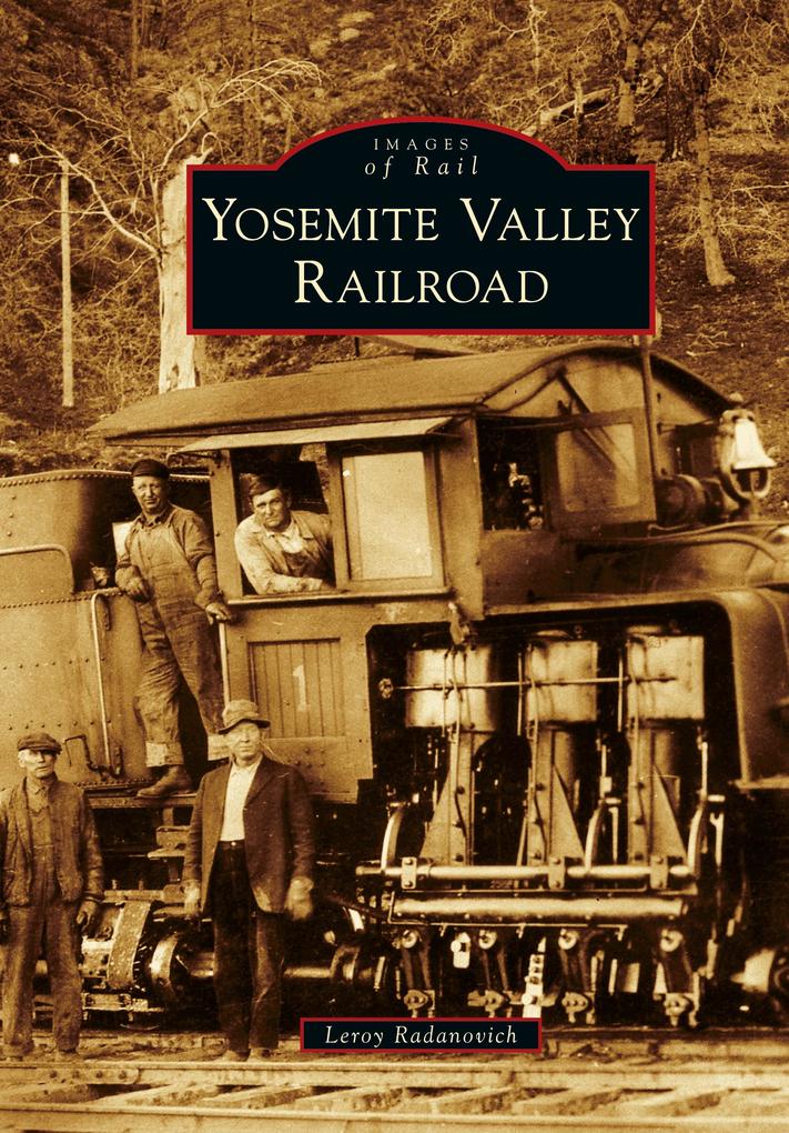 Produktbild: Yosemite Valley Railroad | Leroy Radanovich