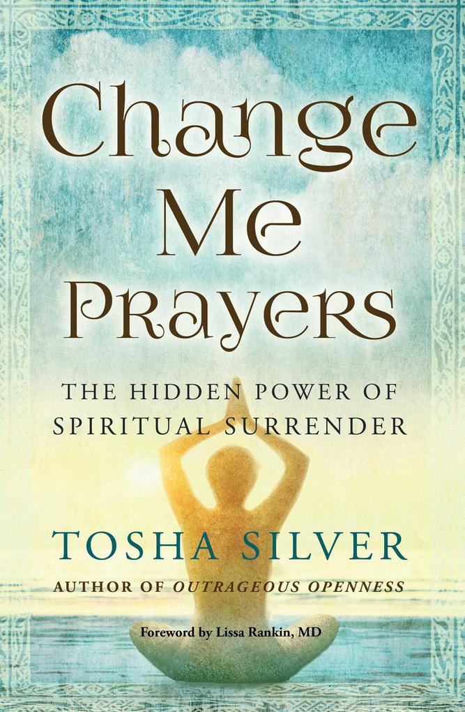 Weitere Ansicht: Change Me Prayers | Tosha Silver