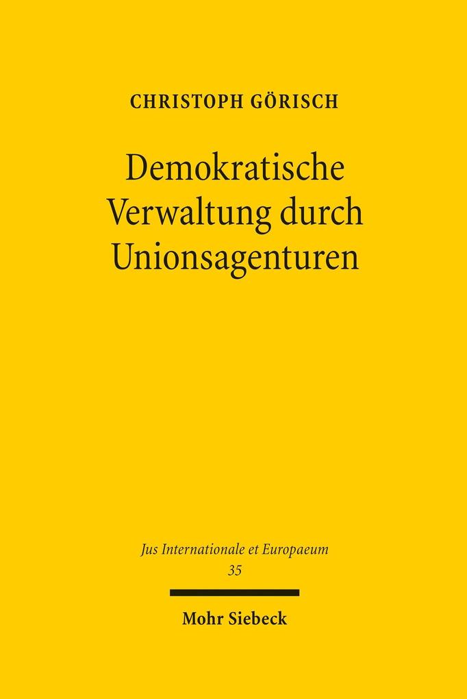 Produktbild: Demokratische Verwaltung durch Unionsagenturen | Christoph Görisch
