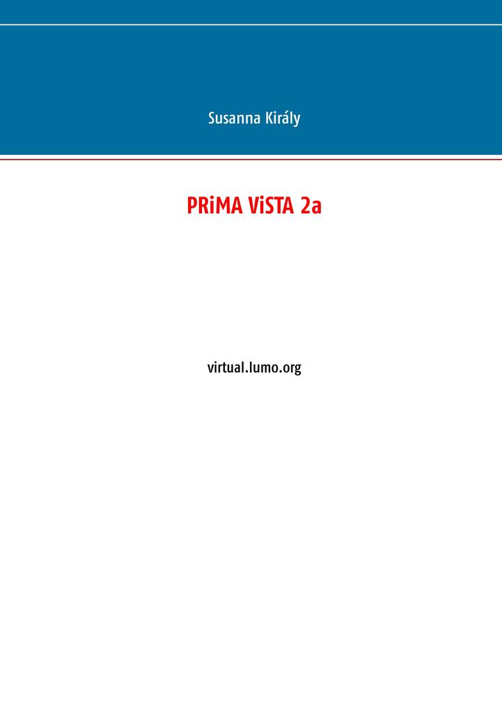 Produktbild: PRiMA ViSTA 2a | Susanna Király