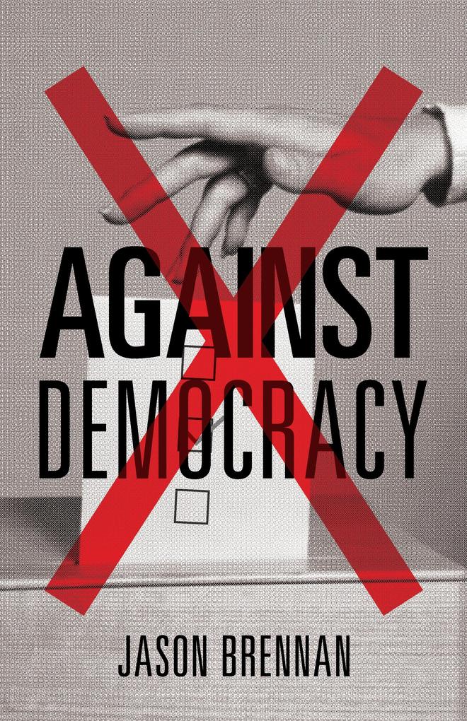Produktbild: Against Democracy | Jason Brennan