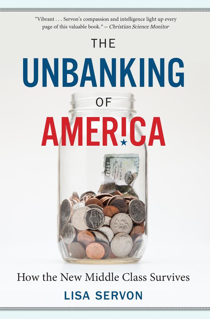 Produktbild: The Unbanking Of America | Lisa Servon