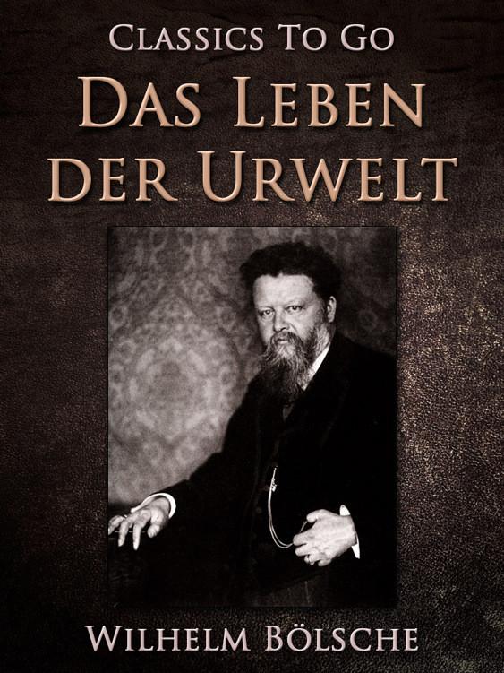 Produktbild: Das Leben der Urwelt | Wilhelm Bölsche