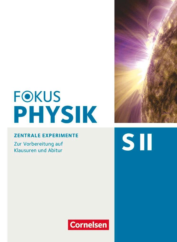 Produktbild: Fokus Physik Sekundarstufe II - Oberstufe - Zentrale Experimente - Arbeitsheft | Bardo Diehl
