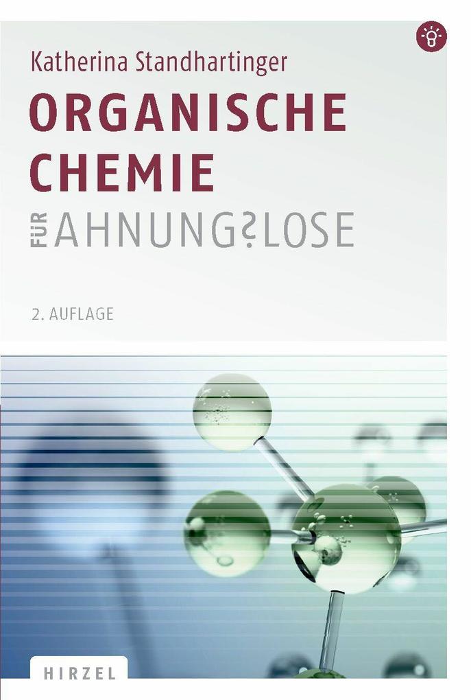 Produktbild: Organische Chemie für Ahnungslose | Katherina Standhartinger