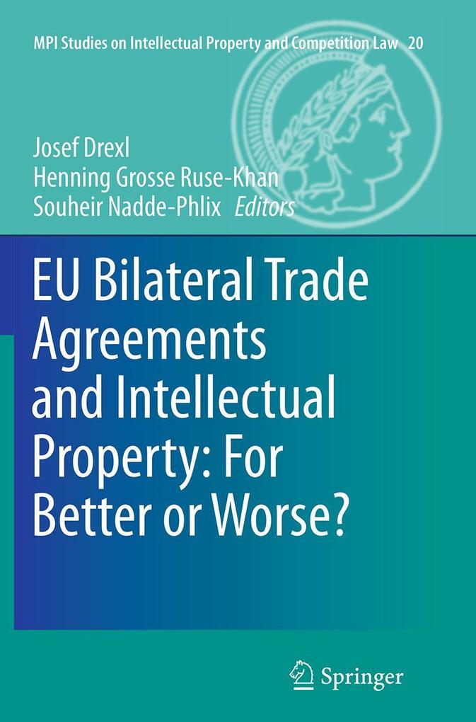Produktbild: EU Bilateral Trade Agreements and Intellectual Property: For Better or Worse?